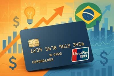 UnionPay Entra no Brasil: Nova Concorrência e Impacto no Mercado Financeiro