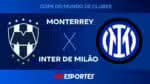 Jovem Pan transmite ao vivo o jogo entre Monterrey e Inter de Milão