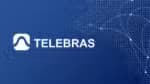 Ministério afirma que Telebras pode se tornar estatal independente